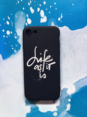 Life as it is. PHONE CASE