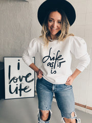 LIFE AS IT IS sweatshirt