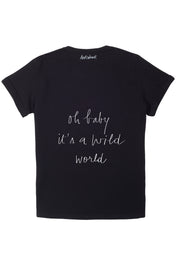OH BABY IT'S A WILD WORLD Tshirt